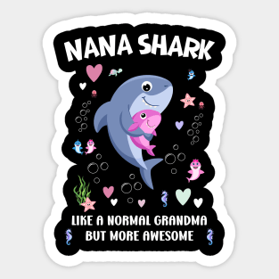 Nana shark Like a Grandma Only More Awesome Mother's Day Nana Sticker